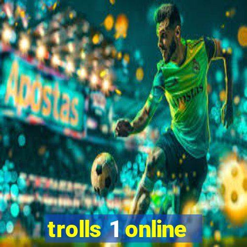 trolls 1 online